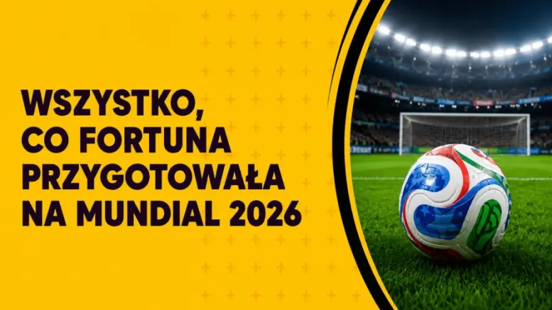 Zbliżają się Mistrzostwa Świata w piłce nożnej 2026! Z tej okazji legalny bukmacher przygotował dla graczy potężne promocje na Mundial 2026 w Fortunie. Odkryj bogatą ofertę, która obejmuje darmowe konkursy typerskie, wyjątkowe bonusy bukmacherskie, wyższe kursy, a także innowacyjne funkcje chroniące Twoje kupony przed przegraną. Sprawdź nasze zestawienie i dowiedz się, jak maksymalnie wykorzystać zakłady bukmacherskie na Mundial 2026!